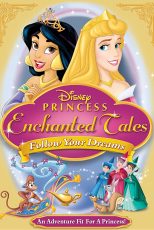 دانلود فیلم Disney Princess Enchanted Tales Follow Your Dreams 2007