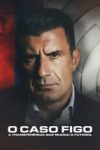 دانلود فیلم The Figo Affair: The Transfer that Changed Football 2022 دانلود فیلم The Figo Affair: The Transfer that Changed Football 2022